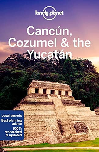 Lonely Planet Cancun, Cozumel & the Yucatan, 9th Edition (Travel Guide)