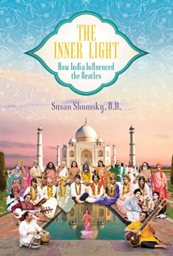 The Inner Light How India Influenced the Beatles