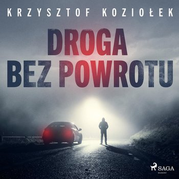 Krzysztof Koziołek - Droga bez powrotu