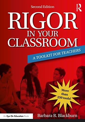 Rigor in Your Classroom A Toolkit for Teachers, 2nd Edition