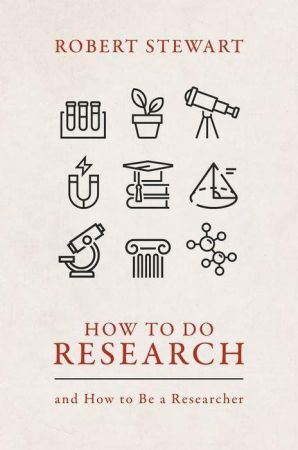How to Do Research  And How to Be a Researcher