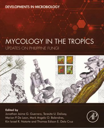 Mycology in the Tropics  Updates on Philippine Fungi