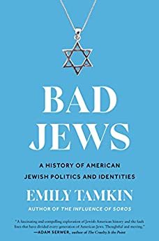 Bad Jews A History of American Jewish Politics and Identities