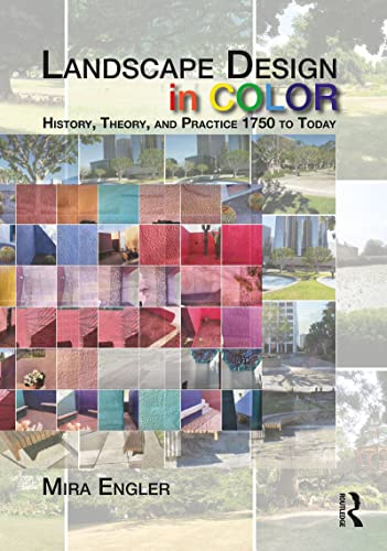 Landscape Design in Color History, Theory, and Practice 1750 to Today