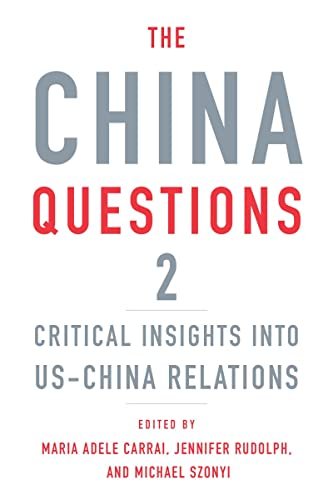 The China Questions 2 Critical Insights into US-China Relations