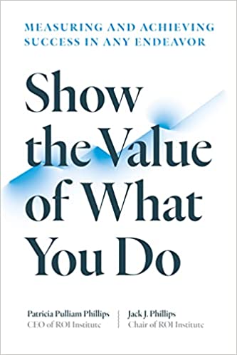 Show the Value of What You Do Measuring and Achieving Success in Any Endeavor (True PDF)