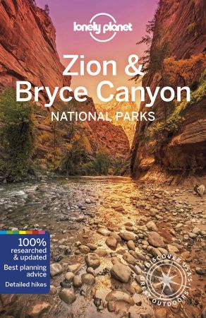 Lonely Planet Zion & Bryce Canyon National Parks, 5th Edition