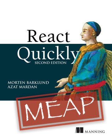 React Quickly, Second Edition (MEAP v8)