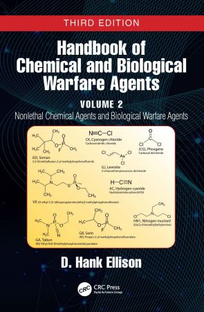 Handbook of Chemical and Biological Warfare Agents, Volume 2 Nonlethal Chemical Agents and Biological Warfare Agents