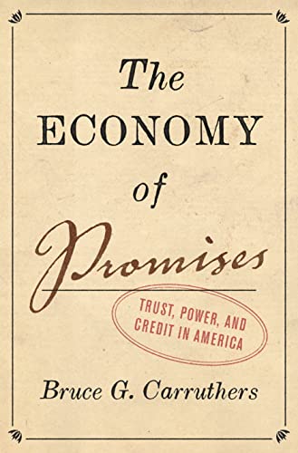 The Economy of Promises Trust, Power, and Credit in America