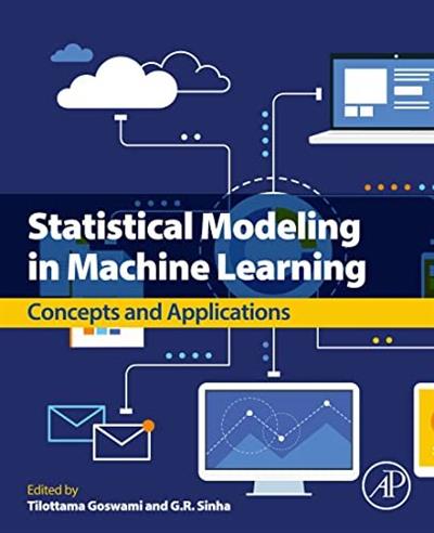 Statistical Modeling in Machine Learning Concepts and Applications