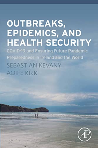 Outbreaks, Epidemics, and Health Security COVID-19 and Ensuring Future Pandemic Preparedness in Ireland and the World