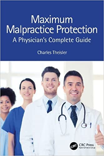 Maximum Malpractice Protection A Physician's Complete Guide