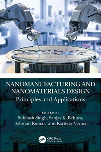 Nanomanufacturing and Nanomaterials Design Principles and Applications