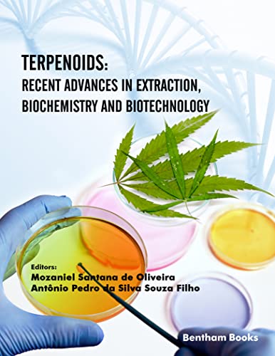 Terpenoids Recent Advances in Extraction, Biochemistry and Biotechnology