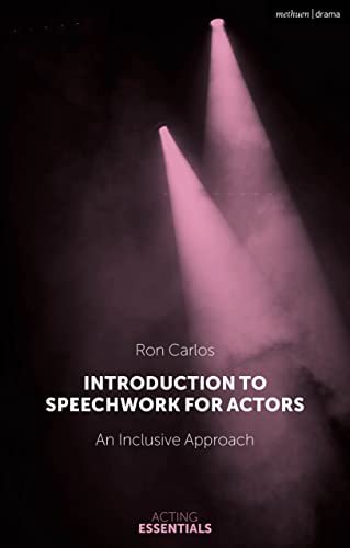 Introduction to Speechwork for Actors An Inclusive Approach (Acting Essentials)