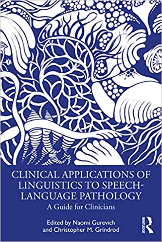 Clinical Applications of Linguistics to Speech-Language Pathology