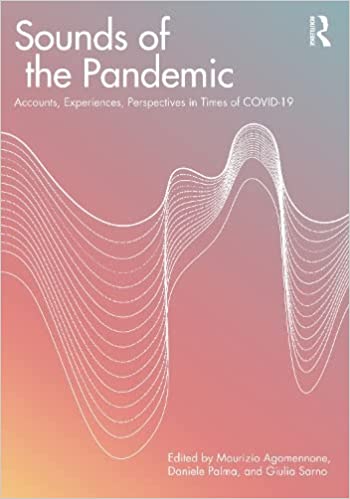 Sounds of the Pandemic Accounts, Experiences, Perspectives in Times of COVID-19
