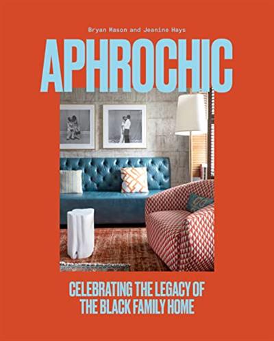 AphroChic Celebrating the Legacy of the Black Family Home