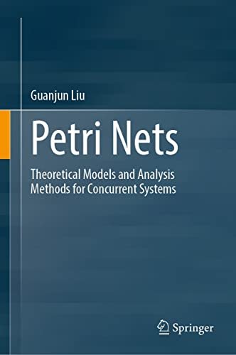 Petri Nets Theoretical Models and Analysis Methods for Concurrent Systems