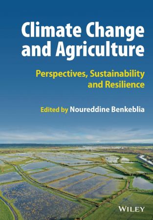 Climate Change and Agriculture Perspectives, Sustainability and Resilience