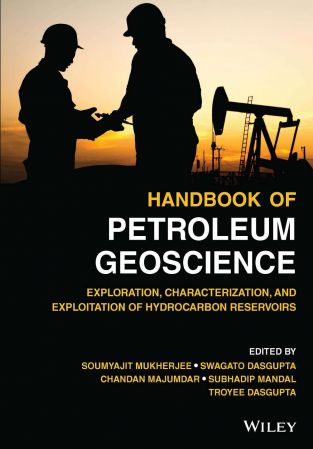 Handbook of Petroleum Geoscience Exploration, Characterization, and Exploitation of Hydrocarbon Reservoirs