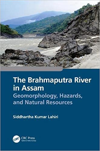 The Brahmaputra River in Assam Geomorphology, Hazards, and Natural Resources