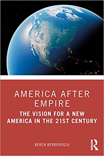 America after Empire The Vision for a New America in the 21st Century