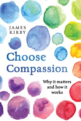 Choose Compassion Why it matters and how it works
