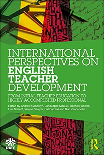 International Perspectives on English Teacher Development From Initial Teacher Education to Highly Accomplished Professiona