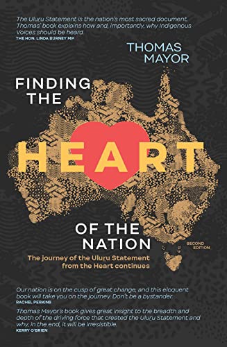 Finding the Heart of the Nation The Journey of the Uluru Statement from the Heart Continues, 2nd edition