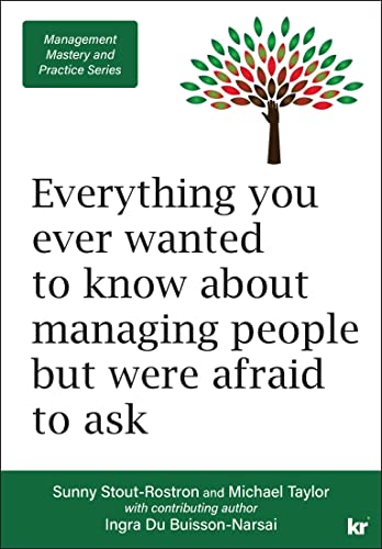 Management Mastery and Practice Series  Everything You Ever Wanted to Know about Managing People but Were Afraid to Ask