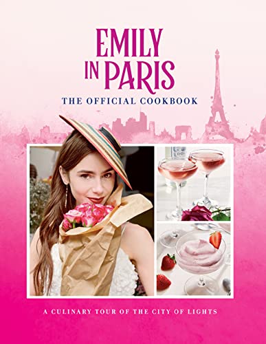 Emily in Paris The Official Cookbook