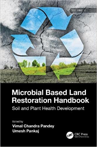 Microbial Based Land Restoration Handbook, Volume 2 Soil and Plant Health Development