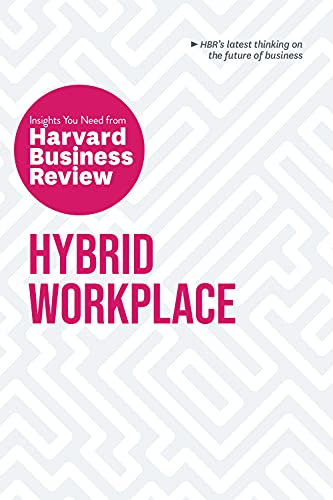 Hybrid Workplace The Insights You Need from Harvard Business Review (HBR Insights Series) (True PDF)