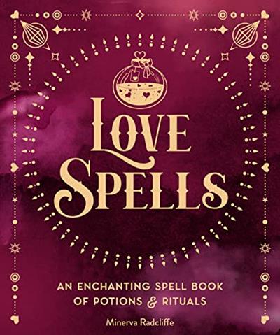 Love Spells An Enchanting Spell Book of Potions & Rituals (Pocket Spell Books)