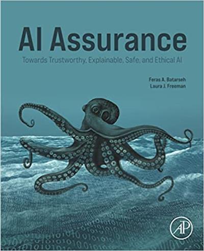 AI Assurance Towards Trustworthy, Explainable, Safe, and Ethical AI