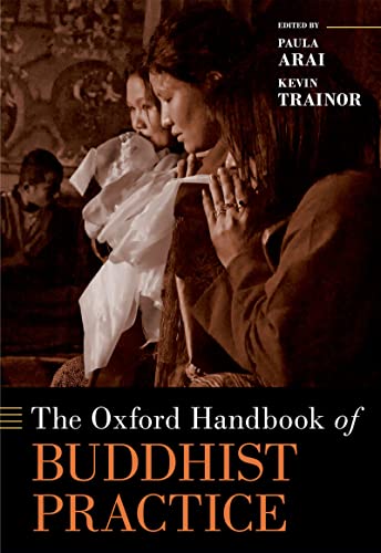 The Oxford Handbook of Buddhist Practice (Oxford Handbooks)