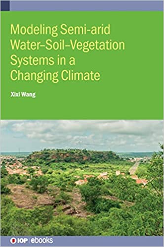 Modeling Semi-arid Water–Soil–Vegetation Systems in a Changing Climate