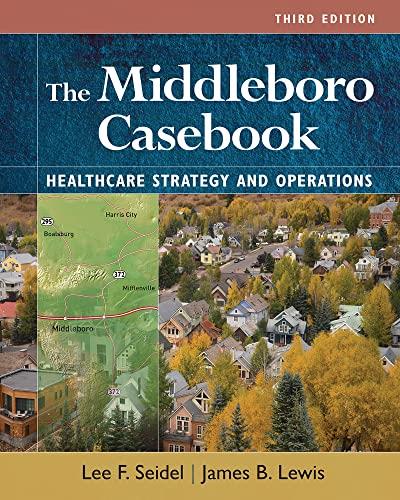 The Middleboro Casebook Healthcare Strategies and Operations, 3rd Edition