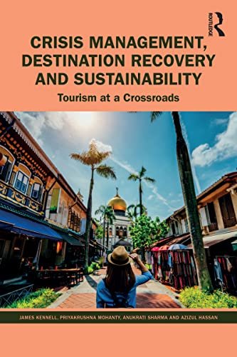 Crisis Management, Destination Recovery and Sustainability Tourism at a Crossroads