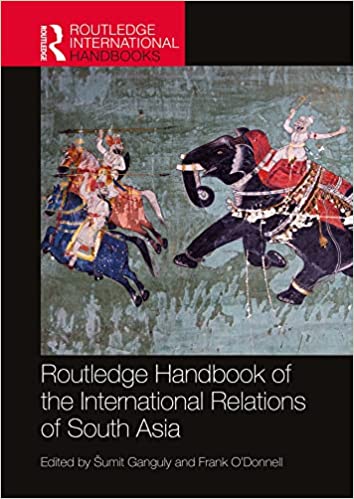 Routledge Handbook of the International Relations of South Asia