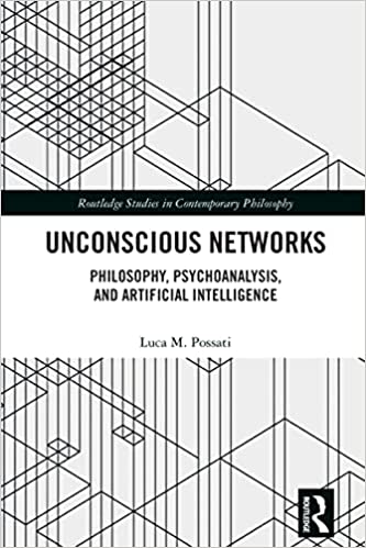Unconscious Networks Philosophy, Psychoanalysis, and Artificial Intelligence