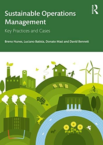 Sustainable Operations Management Key Practices and Cases
