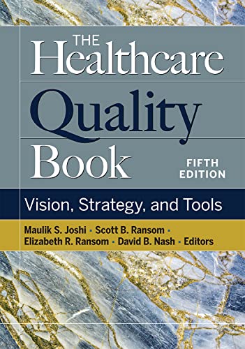 The Healthcare Quality Book Vision, Strategy, and Tools, 5th Edition