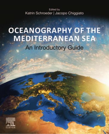 Oceanography of the Mediterranean Sea An Introductory Guide