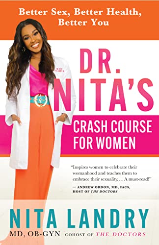 Dr. Nita's Crash Course for Women Better Sex, Better Health, Better You