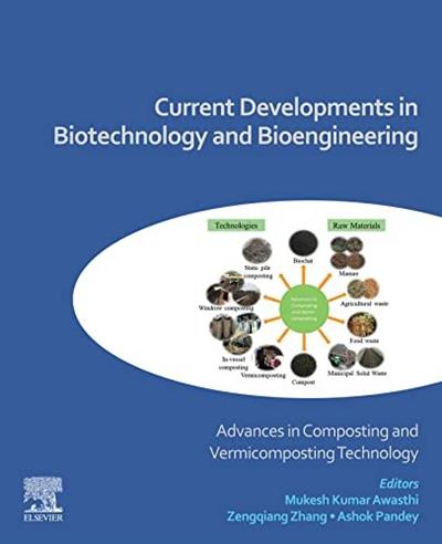 Current Developments in Biotechnology and Bioengineering Advances in Composting and Vermicomposting Technology