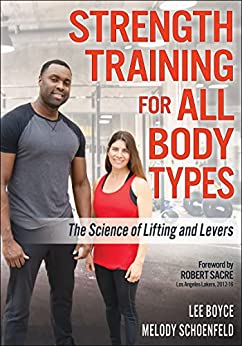 Strength Training for All Body Types The Science of Lifting and Levers