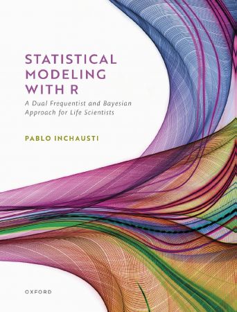 Statistical Modeling With R a dual frequentist and Bayesian approach for life scientists